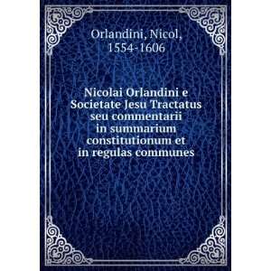   et in regulas communes Nicol, 1554 1606 Orlandini  Books