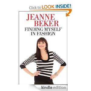 Finding Myself in Fashion Jeanne Beker  Kindle Store