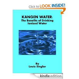 Kangen Water The Benefits of Drinking Ionized Water Louis Singlar 