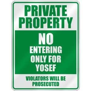   PROPERTY NO ENTERING ONLY FOR YOSEF  PARKING SIGN