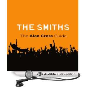  The Smiths The Alan Cross Guide (Audible Audio Edition 