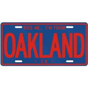  NEW  KISS ME , I AM FROM OAKLAND  CALIFORNIALICENSE 