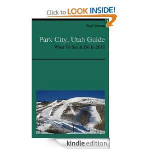 Park City, Utah Guide   What To See & Do In 2012 Paul Vernon  