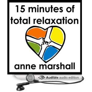  15 Minutes of Total Relaxation (Audible Audio Edition 