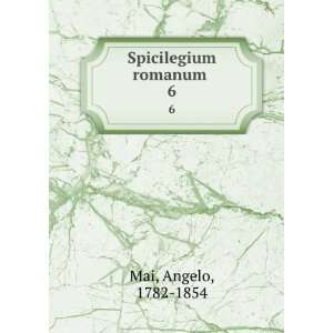  Spicilegium romanum . 6 Angelo, 1782 1854 Mai Books