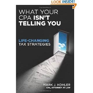What Your CPA Isnt Telling You Life changing Tax Strategies by 