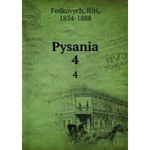  Pysania. 4 IUri, 1834 1888 Fedkovych Books