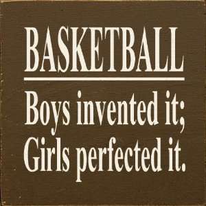  Basketball Boys Invented It Girls Perfected It Wooden 