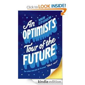 An Optimist?s Tour of the Future Mark Stevenson  Kindle 