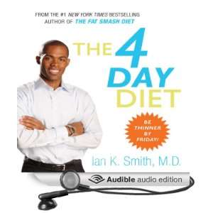  The 4 Day Diet (Audible Audio Edition) Ian K. Smith 