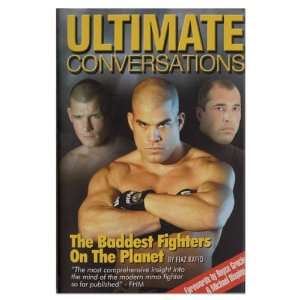   Conversations The Baddest Fighters On The Planet