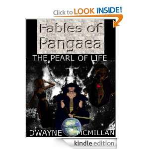 The Pearl of Life (Fables of Pangaea) Dwayne McMillan  