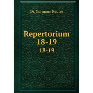  Repertorium. 18 19 Dr. Germann Reuter Books