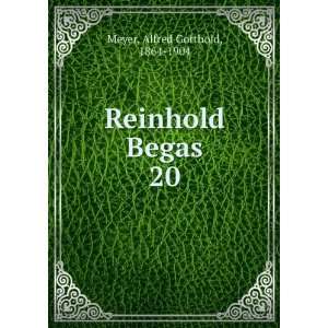  Reinhold Begas. 20 Alfred Gotthold, 1864 1904 Meyer 