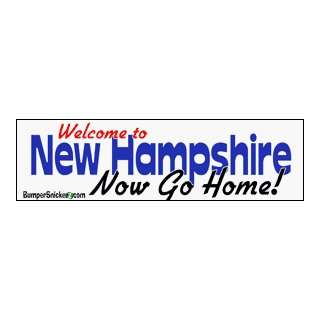 Welcome To New Hampshire now go home   bumper stickers (Medium 10x2.8 