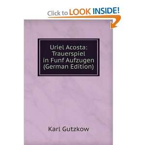  Uriel Acosta Trauerspiel in Funf Aufzugen (German Edition 