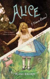   Alice I Have Been by Melanie Benjamin, Random House 