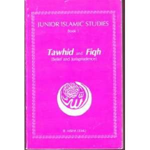   Book 1 Tawhis and Fiqh (Belief and Jurisprudence) B. Aisha Lemu