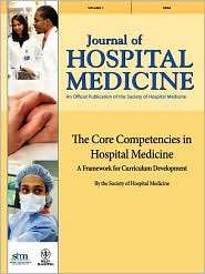 The Core Competencies in Hospital Medicine A Framework for Curriculum 