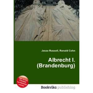    Albrecht I. (Brandenburg) Ronald Cohn Jesse Russell Books