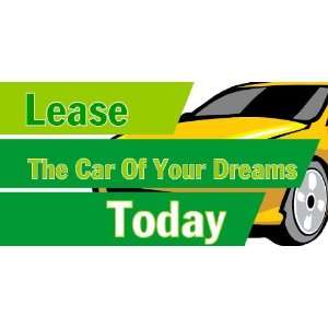   3x6 Vinyl Banner   Lease The Car Of Your Dreams Today 