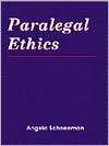 Paralegals Ethics, (0766809498), Angela Schneeman, Textbooks   Barnes 