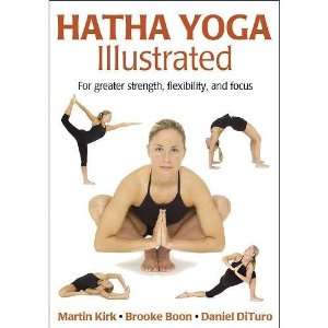  Hatha Yoga Illustrated For greater strength, flexibility 
