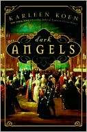   Dark Angels by Karleen Koen, Crown Publishing Group 