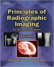 Principles of Radiographic Imaging An Art and a Science, (1401871941 