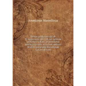   Societatis Bipontinae (Latin Edition) Ammianus Marcellinus Books