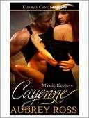 Cayenne (Mystic Keepers, Book Aubrey Ross