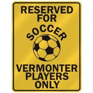  RESERVED FOR  S OCCER VERMONTER PLAYERS ONLY  PARKING 