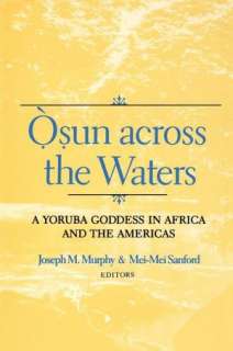   Osun Across The Waters by Joseph M. Murphy, Indiana 