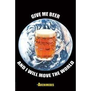   Give me a beer and I will move the world   Archimedes