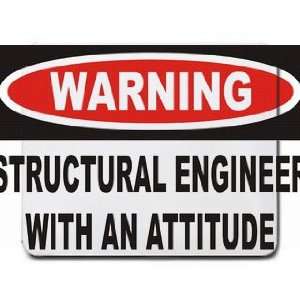  Warning Structural Engineer with an attitude Mousepad 
