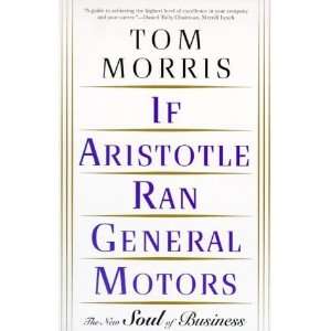  If Aristotle Ran General Motors The New Soul of Business 