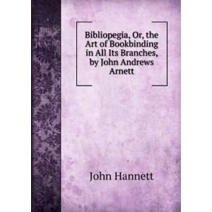   in All Its Branches, by John Andrews Arnett John Hannett Books