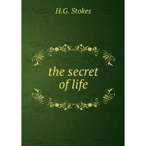  the secret of life H.G. Stokes Books