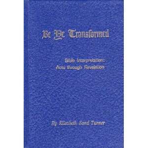  Be Ye Transformed Bible Interpretation, Acts Through 