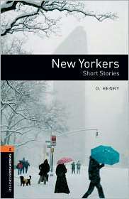 New Yorkers (Oxford Bookworms Series, Level 2), (0194237508), O. Henry 