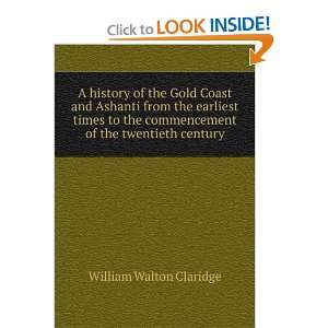  A history of the Gold Coast and Ashanti from the earliest 