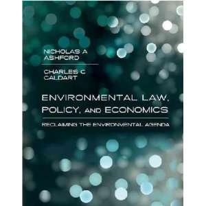  Environmental Law, Policy, and Economics Nicholas Ashford Books