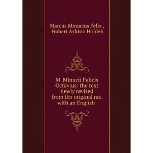   with an English . Hubert Ashton Holden Marcus Minucius Felix  Books