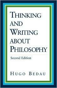 Thinking and Writing about Philosophy, (0312396538), Hugo Bedau 