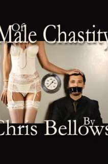   Male Chastity A Novel of Muzzled Manhood by M. J 