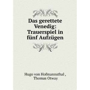   in fÃ¼nf AufzÃ¼gen Thomas Otway Hugo von Hofmannsthal  Books