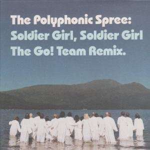   SOLDIER GIRL 7 INCH (7 VINYL 45) UK 679 2003 POLYPHONIC SPREE Music