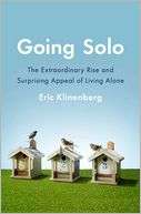   Going Solo The Extraordinary Rise and Surprising 