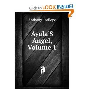  AyalaS Angel, Volume 1 Anthony Trollope Books