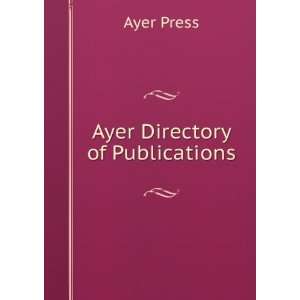  Ayer Directory of Publications Ayer Press Books